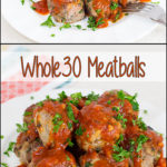 Whole 30 Meatballs