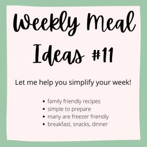 Weekly Meal Ideas #11